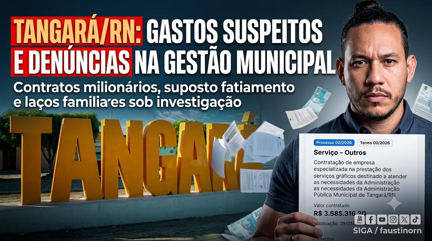 Suspeita de fatiamento de licitações, gastos milionários e laços familiares colocam a gestão de Tangará/RN sob holofotes