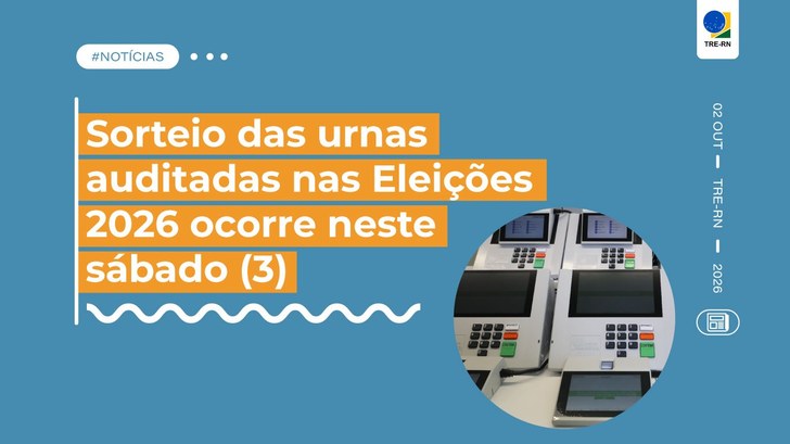 Sorteio das urnas auditadas nas Eleições 2026 ocorre neste sábado (3)
